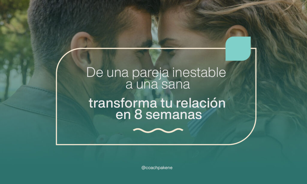 De pareja inestable a una sana transforma tu relación en 8 semanas